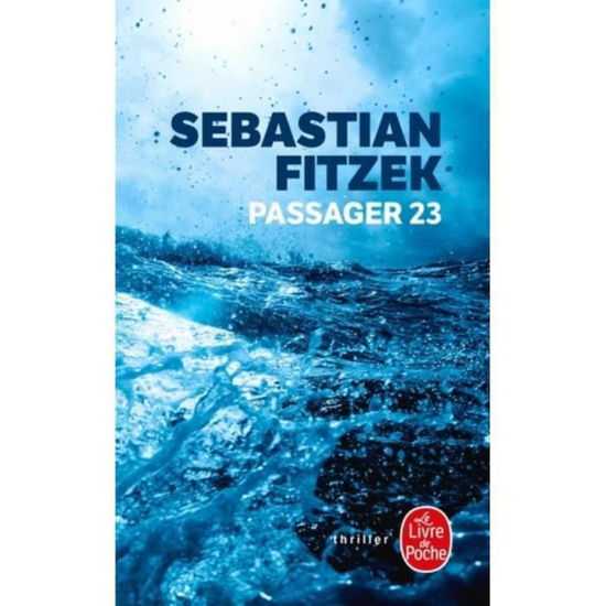 Passager 23 - Sebastian Fitzek - Livres - Hachette - 9782253258155 - 27 février 2019