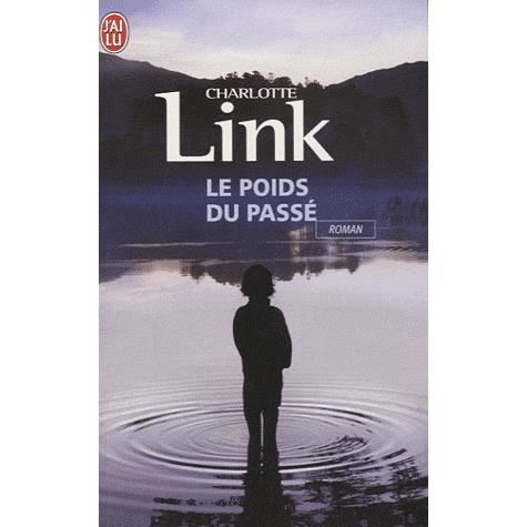 Cover for Charlotte Link · Le Poids Du Passe (Litterature Generale) (French Edition) (Paperback Book) [French edition] (2010)