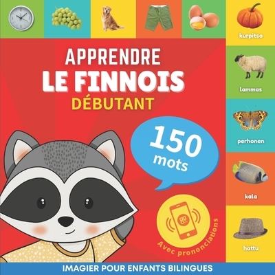 Cover for Goose and Books · Apprendre le finnois - 150 mots avec prononciation - Debutant: Imagier pour enfants bilingues (Paperback Bog) (2023)