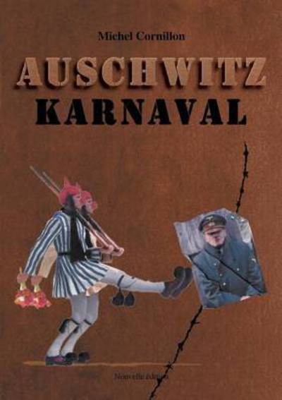 Cover for Cornillon · Auschwitz Karnaval (Book) (2016)