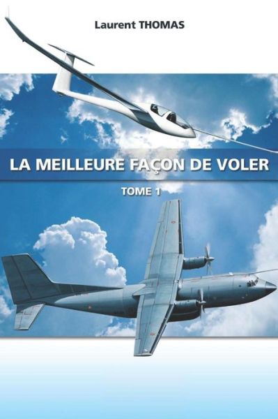 Cover for Laurent Thomas · La Meilleure Fa on de Voler (Paperback Book) (2011)