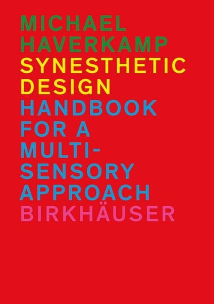Cover for Michael Haverkamp · Synesthetic Design: Handbook for a Multi-Sensory Approach (Innbunden bok) [Har / Com edition] (2012)