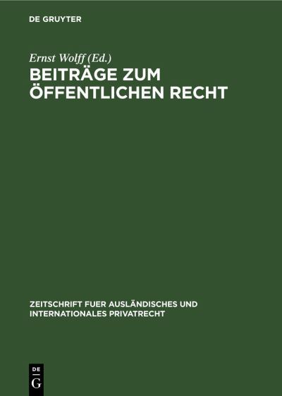 Beiträge Zum Öffentlichen Recht - Ernst Wolff - Books - de Gruyter GmbH, Walter - 9783112606155 - January 14, 1951