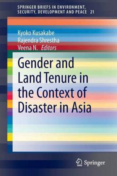 Cover for Kyoko Kusakabe · Gender and Land Tenure in the Context of Disaster in Asia - SpringerBriefs in Environment, Security, Development and Peace (Paperback Book) [2015 edition] (2015)