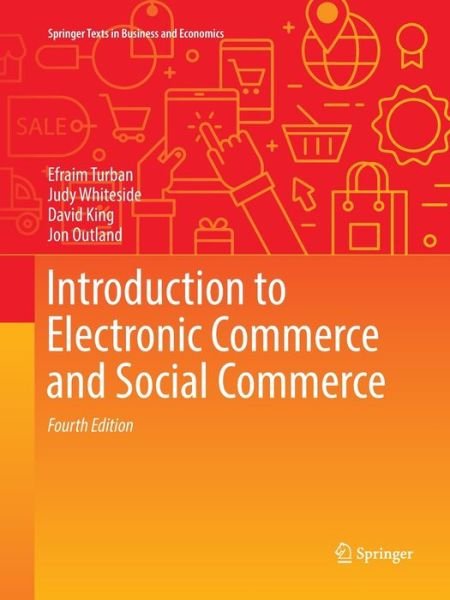 Cover for Efraim Turban · Introduction to Electronic Commerce and Social Commerce - Springer Texts in Business and Economics (Paperback Book) [Softcover reprint of the original 4th ed. 2017 edition] (2018)