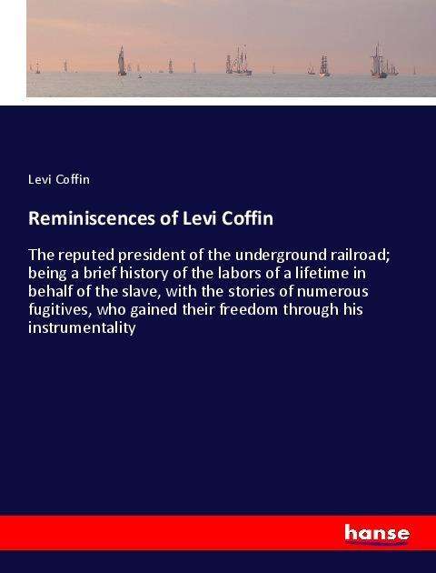 Cover for Coffin · Reminiscences of Levi Coffin (Bok)