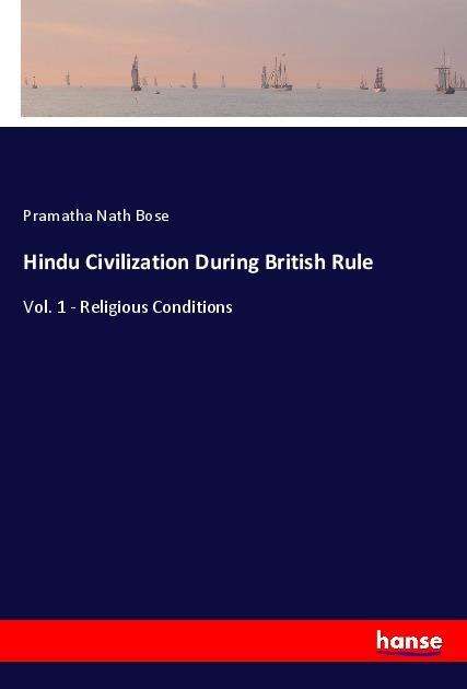 Cover for Bose · Hindu Civilization During British (Book)