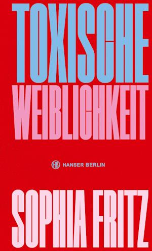 Cover for Sophia Fritz · Toxische Weiblichkeit (Book)