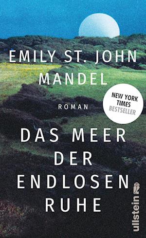 Das Meer der endlosen Ruhe - Emily St. John Mandel - Boeken - Ullstein Buchverlage - 9783550202155 - 27 juli 2023