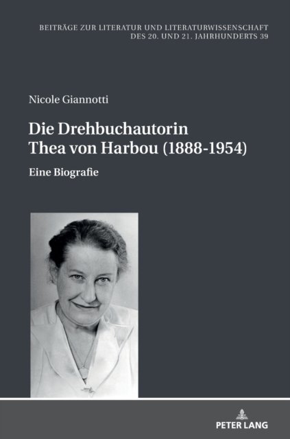 Cover for Nicole Giannotti · Die Drehbuchautorin Thea von Harbou (1888-1954); Eine Biografie : 39 (Hardcover Book) (2022)