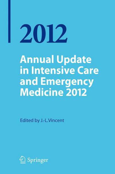 Cover for J -l Vincent · Annual Update in Intensive Care and Emergency Medicine 2012 - Annual Update in Intensive Care and Emergency Medicine (Paperback Bog) [2012 edition] (2012)