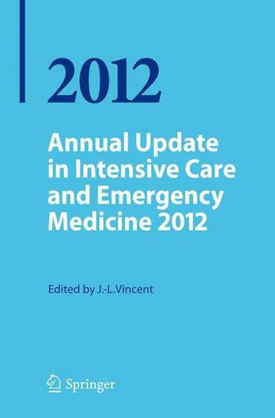 Cover for J -l Vincent · Annual Update in Intensive Care and Emergency Medicine 2012 - Annual Update in Intensive Care and Emergency Medicine (Paperback Book) [2012 edition] (2012)