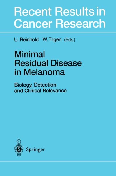 Cover for U Reinhold · Minimal Residual Disease in Melanoma: Biology, Detection and Clinical Relevance - Recent Results in Cancer Research (Paperback Bog) [Softcover reprint of the original 1st ed. 2001 edition] (2011)