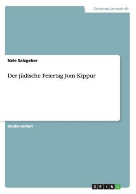Der jüdische Feiertag Jom Kip - Salzgeber - Books - Grin Publishing - 9783656258155 - August 17, 2012