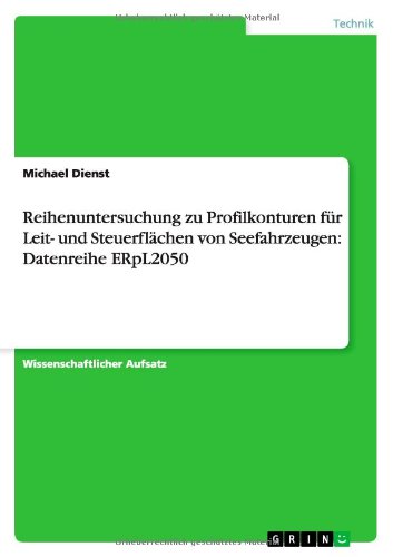 Cover for Michael Dienst · Reihenuntersuchung zu Profilkonturen fur Leit- und Steuerflachen von Seefahrzeugen: Datenreihe ERpL2050 (Paperback Book) [German edition] (2013)