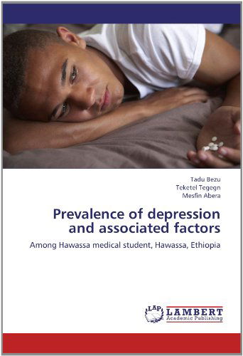 Cover for Mesfin Abera · Prevalence of Depression and Associated Factors: Among Hawassa Medical Student, Hawassa, Ethiopia (Paperback Book) (2012)