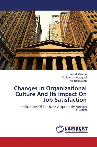 Cover for Aji Hermawan · Changes in Organizational Culture and Its Impact on Job Satisfaction: Implications of the Bank Acquired by Foreign Owned (Taschenbuch) (2013)