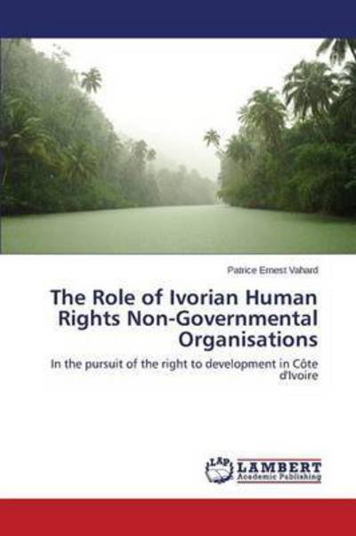 Cover for Vahard Patrice Ernest · The Role of Ivorian Human Rights Non-governmental Organisations (Paperback Bog) (2015)