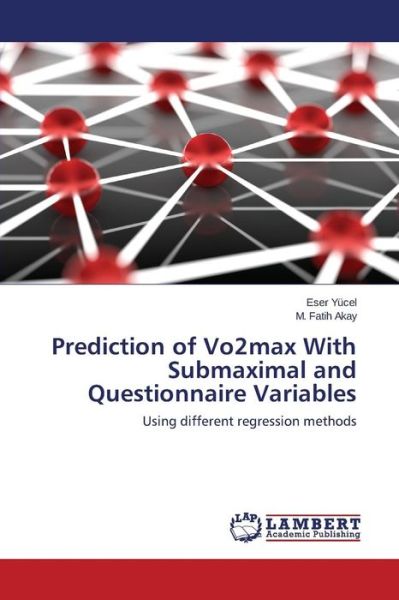 Prediction of Vo2max With Submaxi - Yücel - Books -  - 9783659806155 - November 24, 2015