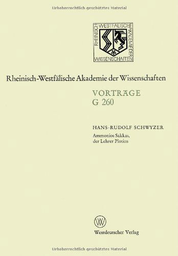 Hans-Rudolf Schwyzer · Ammonios Sakkas, Der Lehrer Plotins: 261. Sitzung Am 25. November 1981 in Dusseldorf - Rheinisch-Westfalische Akademie Der Wissenschaften (Paperback Book) [1983 edition] (2012)