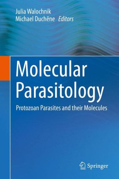 Cover for Molecular Parasitology: Protozoan Parasites and their Molecules (Hardcover Book) [1st ed. 2016 edition] (2016)