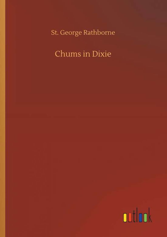 Cover for Rathborne · Chums in Dixie (Book) (2018)