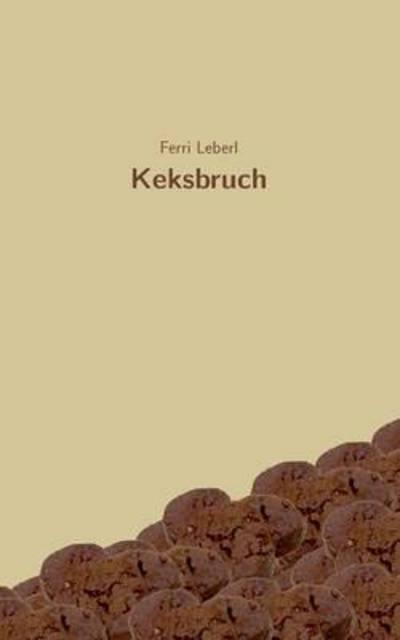 Cover for Ferri Leberl · Keksbruch (Paperback Book) [German edition] (2016)