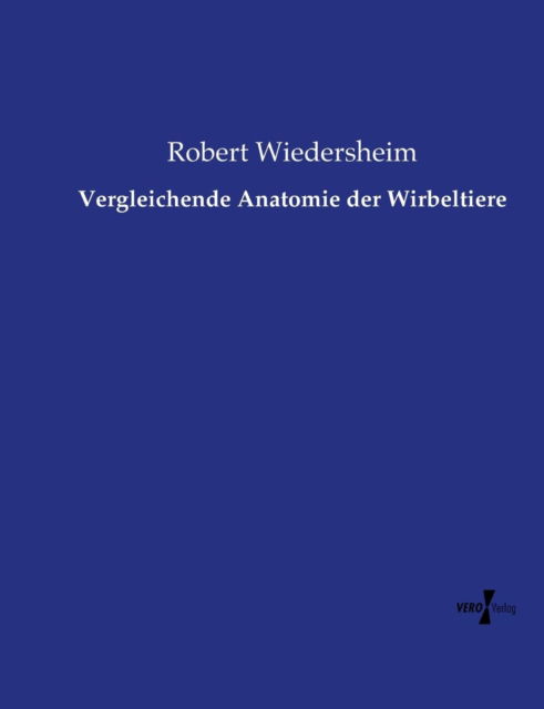 Cover for Robert Wiedersheim · Vergleichende Anatomie Der Wirbeltiere (Paperback Book) (2019)