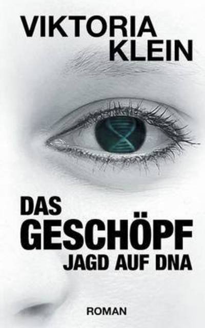 Cover for Klein · Das Geschöpf (Bok) (2016)