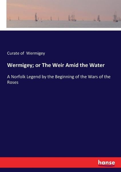 Cover for Wermigey · Wermigey; or The Weir Amid the (Bog) (2017)