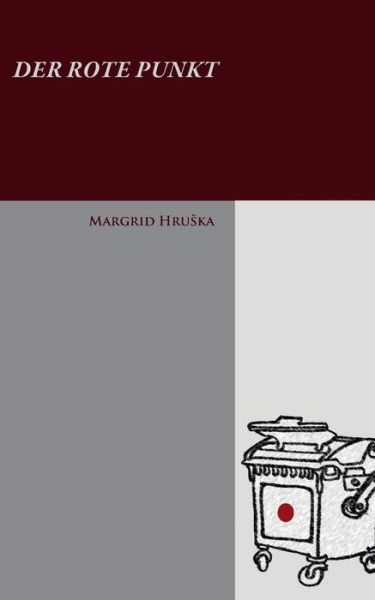 Cover for Margrid Hruska · Der rote Punkt (Paperback Book) (2020)