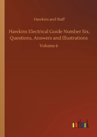 Cover for Hawkins and · Hawkins Electrical Guide Number Six, Questions, Answers and Illustrations: Volume 6 (Paperback Book) (2020)