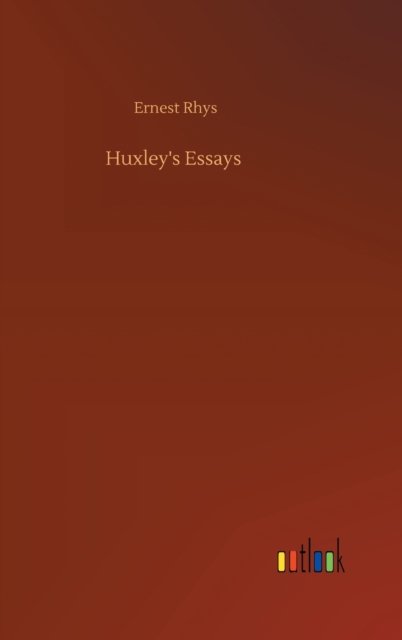 Cover for Rhys · Huxley's Essays (Gebundenes Buch) (2020)