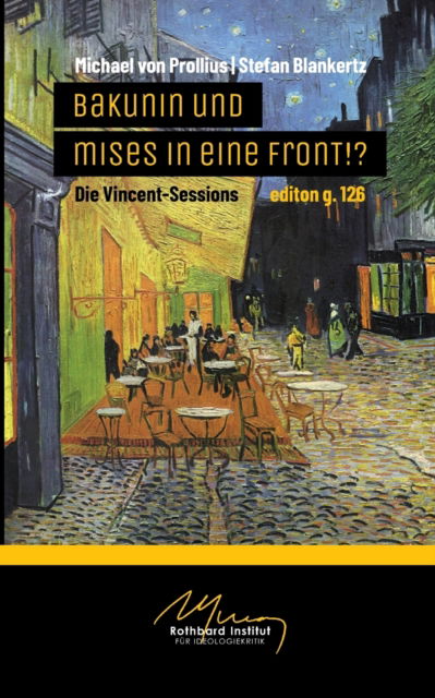 Cover for Von Prollius Michael Von Prollius · Bakunin und Mises in eine Front!?: Die Vincent-Sessions (Paperback Book) (2022)