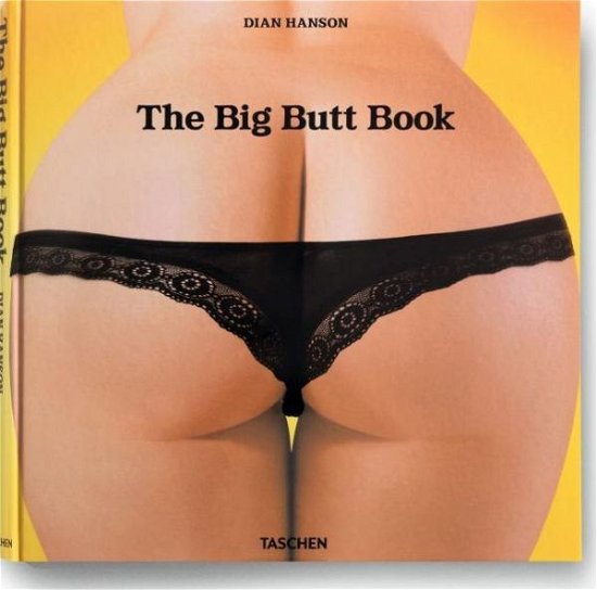 Cover for Dian Hanson · The Big Butt Book (Gebundenes Buch) [Indbundet] (2010)