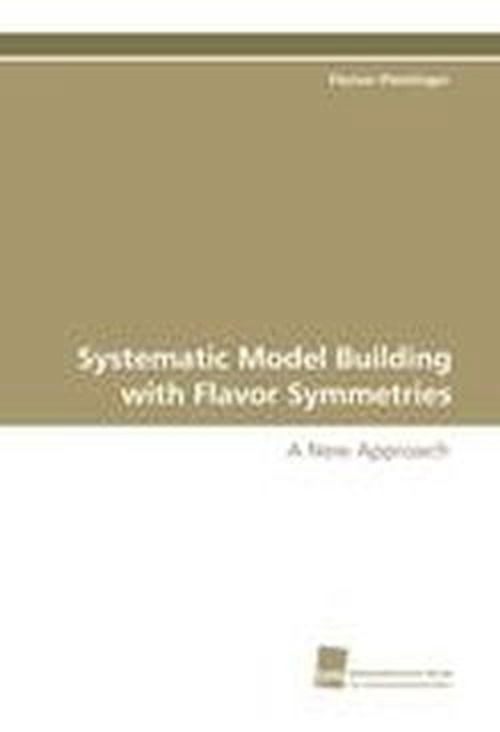 Cover for Florian Plentinger · Systematic Model Building with Flavor Symmetries: a New Approach (Paperback Book) (2011)