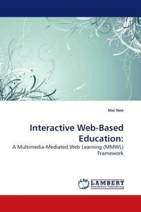 Cover for Mai Neo · Interactive Web-based Education:: a Multimedia-mediated Web Learning (Mmwl) Framework (Taschenbuch) (2009)