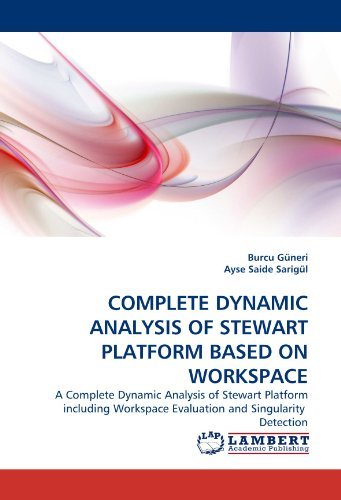 Cover for Ayse Saide Sarigül · Complete Dynamic Analysis of Stewart Platform Based on Workspace: a Complete Dynamic Analysis of Stewart Platform Including Workspace Evaluation and Singularity  Detection (Pocketbok) (2011)