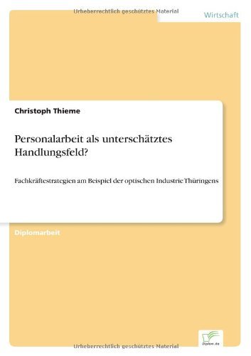 Cover for Christoph Thieme · Personalarbeit als unterschatztes Handlungsfeld?: Fachkraftestrategien am Beispiel der optischen Industrie Thuringens (Pocketbok) [German edition] (2005)