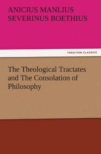 Cover for Anicius Manlius Severinus Boethius · The Theological Tractates and the Consolation of Philosophy (Tredition Classics) (Paperback Bog) (2011)