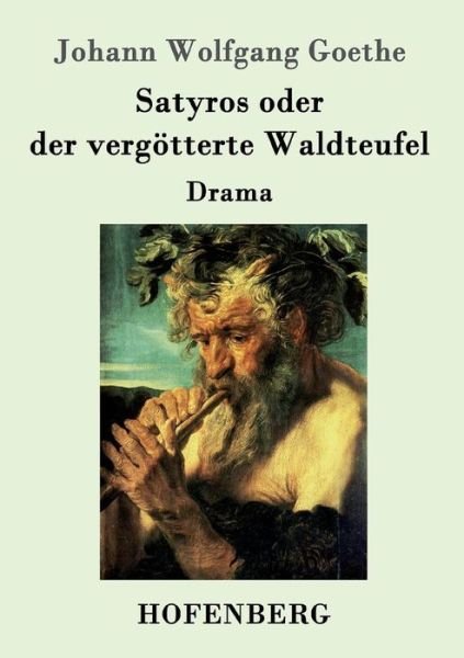 Cover for Goethe · Satyros oder der vergötterte Wal (Bok) (2016)