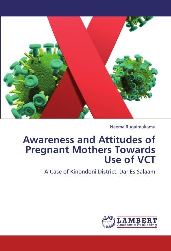 Cover for Neema Rugaimukamu · Awareness and Attitudes of Pregnant Mothers Towards Use of Vct: a Case of Kinondoni District, Dar Es Salaam (Paperback Bog) (2012)