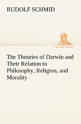 Cover for Rudolf Schmid · The Theories of Darwin and Their Relation to Philosophy, Religion, and Morality (Tredition Classics) (Taschenbuch) (2012)