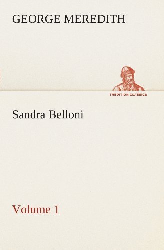 Cover for George Meredith · Sandra Belloni  -  Volume 1 (Tredition Classics) (Paperback Book) (2013)