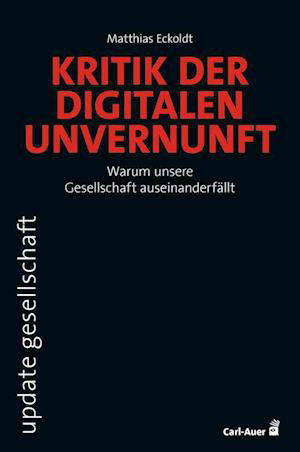 Cover for Matthias Eckoldt · Kritik der digitalen Unvernunft (Paperback Book) (2021)