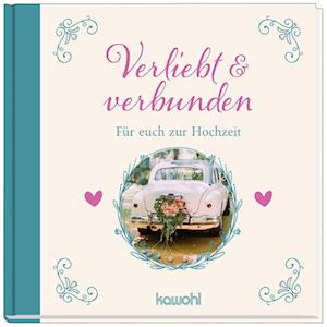 Cover for Kawohl Verlag GmbH · Verliebt &amp; verbunden (Hardcover Book) (2022)