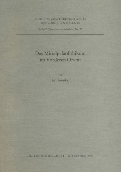 Cover for Jan Tomsky · Das Mittelpalaolithikum Im Vorderen Orient (Tubinger Atlas Des Vorderen Orients (Tavo)) (Paperback Book) [German edition] (1991)