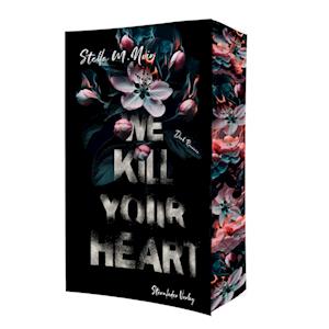 We kill your heart - Stella M. Noir - Books - Sternfeder Verlag - 9783910956155 - April 30, 2024
