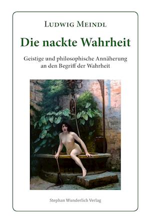 Cover for Ludwig Meindl · Die nackte Wahrheit (Book) (2023)