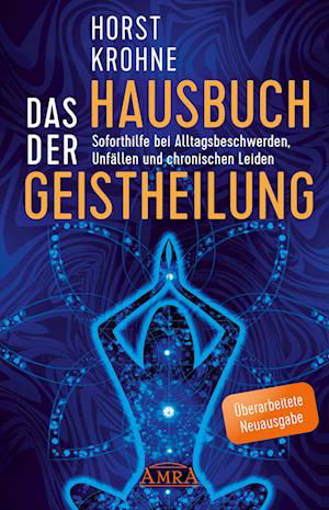 Cover for Horst Krohne · Das Hausbuch der Geistheilung (Überarbeitete Neuausgabe) (Book) (2022)